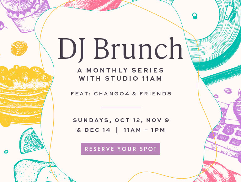 Join us for a DJ Brunch - A monthly series with Studio 11AM